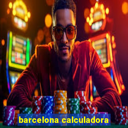 barcelona calculadora